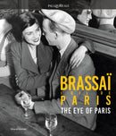 Brassai : The Eye of Paris-9788836657421