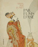 Parfums d’Asie | Scents of Asia