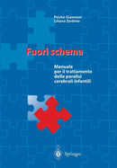 Fuori schema : Manuale per il trattamento delle paralisi cerebrali infantili-9788847001008