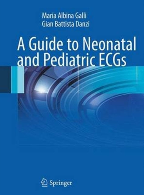 A Guide to Neonatal and Pediatric ECGs-9788847039193