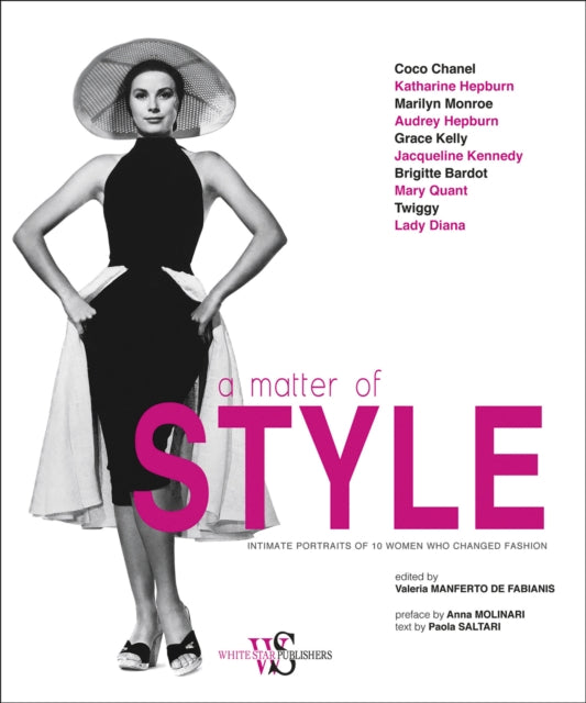A Matter of Style : Intimate Portraits of 10 Women Who Changed Fashion-9788854413078