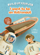 I Want to be an Astronaut : Build Up Your Job-9788854418226
