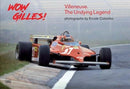 Wow Gilles! : Villeneuve. The Undying Legend-9788857236056