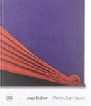 Jorge Eielson: Matter, Sign, Space-9788857240756