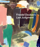 Friedel Dzubas's Last Judgment : A Masterpiece of Modernist Abstraction-9788857250052