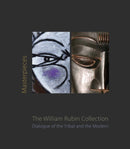 Masterpieces from the William Rubin Collection : Dialogue of the Tribal and the Modern and its Heritage-9788857251455