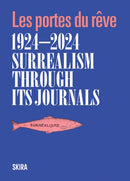 Surrealism Through Its Journals 1924?2024