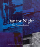 Day for Night: New American Realism : Selections from the Tony and Elham Salame Collection - Aishti Foundation-9788857253312