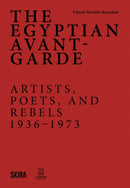 The Egyptian Avant-Garde : Artists, Poets, and Rebels (1936-1973)-9788857254043