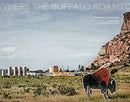 Joan Myers: Where the Buffalo Roamed : Images of the New West-9788862086561