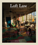 The Loft Law : The Last of New York City's Original Artist Lofts-9788862088152