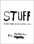 Kim Hastreiter: STUFF : A New York Life of Cultural Chaos-9788862088312