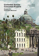 Contested Spaces, Concerted Projects : Designs for Vulnerable Memories-9788862424837