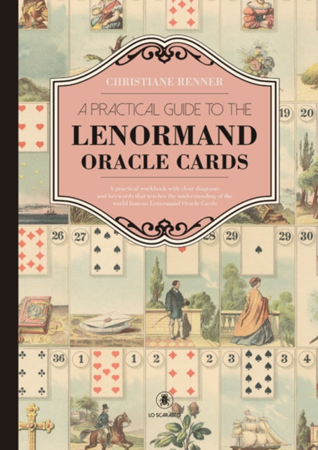 A Practical Guide to the Lenorman Oracle Cards : A Practical Workbook with Clear Diagrams and Keywords That Teaches the Understanding of the World Famous Lenormand Oracle Cards-9788865275603