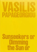 Vasilis Papageorgiou: Sunseekers or Dimming the Sun or-9788867496457