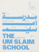 Um Slaim School: An Architecture of Connection – 19th International Architecture Exhibition. La Biennale di Venezia