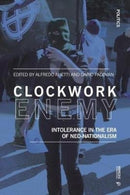 Clockwork Enemy : Intolerance in the Era of Neo-nationalism-9788869772696