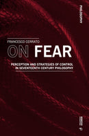 On Fear : Perception and Strategies of Control in Seventeenth Century Philosophy-9788869774157