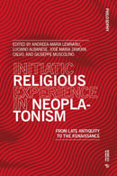 Initiatic Religious Experience in Neoplatonism : From Late Antiquity to the Renaissance-9788869774461