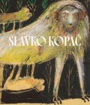 Slavko Kopac : Hidden Treasure. Informal Art, Surrealism, Art Brut-9788874394135