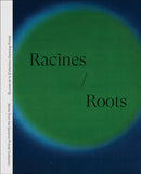 Racines | Roots : Ouvres de la Collection Garance Primat | Works from the Garance Primat Collection-9788874394852