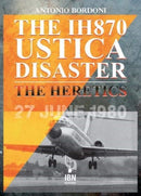 The IH 870 Ustica Disaster : The Heretics-9788875655266