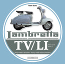 Lambretta TV/Li: Prima Serie - Series I : Storia, Modelli E Documenti/History, Models and Documentation-9788879117159