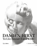 Damien Hirst, To Live Forever (For a While)-9788891841438