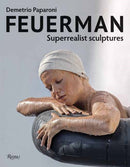 Feuerman : Superrealist Sculptures-9788891842282