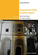 Augmented Reality in public spaces. Basic Techniques for video mapping-9788895315348