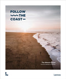 Follow the Coast - from San Sebastian to Gibraltar : A Visual Travel Guide of the Atlantic Coast-9789020926446