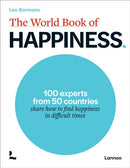 The World Book of Happiness : 100 Experts from 50 Countries Share How to Find Happiness in Difficult Times-9789020955392