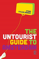 The Untourist Guide to Amsterdam : Change with a smile-9789021418414