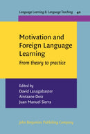 Motivation and Foreign Language Learning : From theory to practice-9789027213228