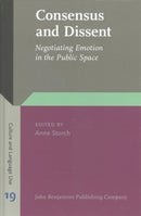 Consensus and Dissent : Negotiating Emotion in the Public Space-9789027244550