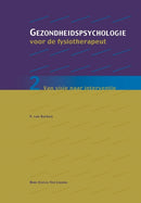 Gezondheidspsychologie Voor de Fysiotherapeut 2 : Van Visie Naar Interventie-9789031339662