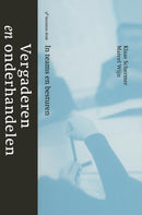 Vergaderen En Onderhandelen : In Teams En Besturen-9789031341566