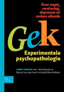 Gek, Experimentele Psychopathologie : Over Angst, Verslaving, Depressie En Andere Ellende-9789031376391