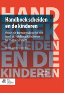 Handboek Scheiden En de Kinderen : Voor de Beroepskracht Die Met Scheidingskinderen Te Maken Heeft-9789031398911