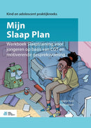 Mijn Slaap Plan : Werkboek Slaaptraining Voor Jongeren Op Basis Van Cgt En Motiverende Gespreksvoering-9789036823333