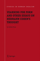Yearning for Form and Other Essays on Hermann Cohen''s Thought