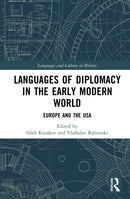 Languages of Diplomacy in the Early Modern World : Europe and the USA-9789048558315