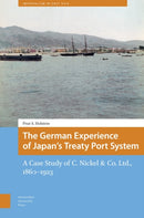The German Experience of Japan's Treaty Port System : A Case Study of C. Nickel & Co. Ltd., 1860-1923-9789048560554