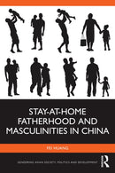 Stay-at-Home Fatherhood and Masculinities in China
