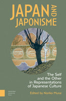 Japan and Japonisme : The Self and the Other in Representations of Japanese Culture-9789048564828