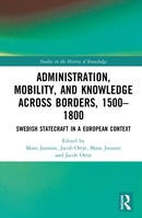 Administration, Mobility, and Knowledge across Borders, 1500–1800