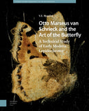 Otto Marseus van Schrieck and the Art of the Butterfly : A Technical Study of Early Modern Lepidochromy-9789048568833