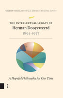 The Intellectual Legacy of Herman Dooyeweerd (1894-1977) : A Hopeful Philosophy for our Time-9789048569458