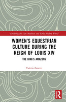 Women’s Equestrian Culture during the Reign of Louis XIV