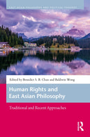 Human Rights and East Asian Philosophy : Traditional and Recent Approaches-9789048570546